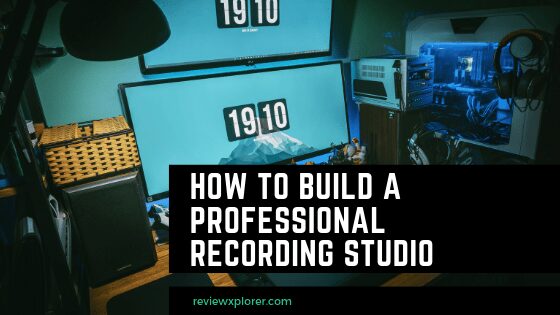 How to Build A Professional Recording Studio