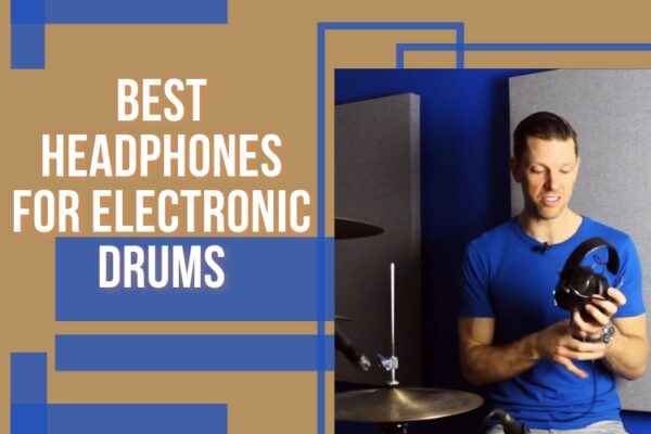 Best Headphones for Electronic Drums